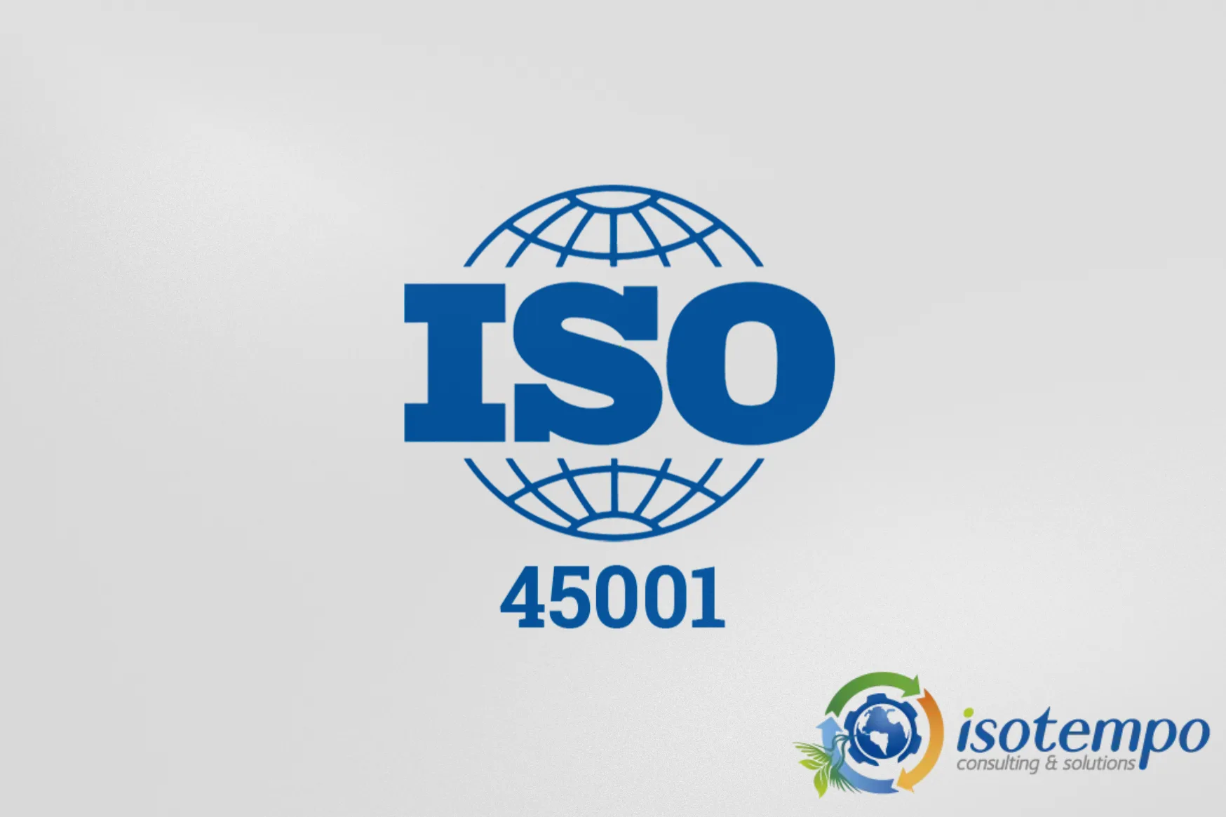 ISO 45001: Mejora la Seguridad y Salud Laboral con Isotempo
